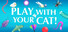 Play With Your Cat! - A Virtual Toy Box