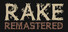 Rake Remastered
