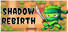 Shadow Rebirth