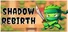 Shadow Rebirth