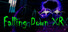 Falling Down XR