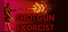 SHOTGUN EXORCIST