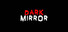 Dark Mirror