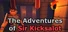 The Adventures of Sir Kicksalot