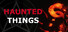 Haunted Things