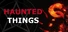 Haunted Things