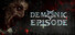 Demonic Episode