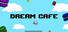 Dream Cafe