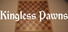 Kingless Pawns