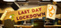 Last Day Lockdown