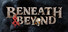 Beneath & Beyond