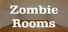 Zombie Rooms