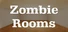 Zombie Rooms
