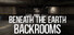 Beneath The Earth - Backrooms