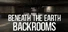 Beneath The Earth - Backrooms