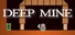 Deep Mine