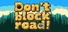 Don't block road!