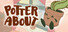Potter About