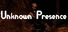 Unknown Presence