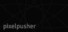 Pixelpusher