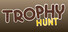 Trophy Hunt