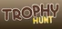 Trophy Hunt