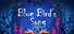 Blue Bird's Song