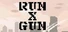 Run x Gun