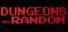 Dungeons Are Random