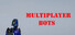 MULTIPLAYER BOTS
