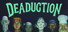 Deaduction