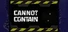 Cannot Contain
