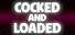 Cocked and Loaded