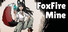 FoxFire Mine