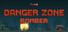 DANGER ZONE BOMBER