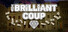 The Brilliant Coup
