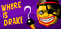 Where is Drake?