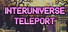 Interuniverse teleport