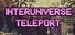 Interuniverse teleport