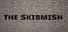 The Skirmish