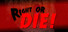 Right or DIE!
