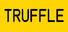 TRUFFLE