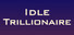 Idle Trillionaire
