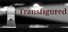 Transfigured