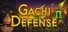 Gachi Defense