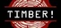 Timber!