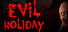 Evil Holiday