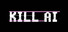 KILL AI