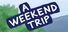 A Weekend Trip