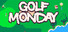 Golf Monday